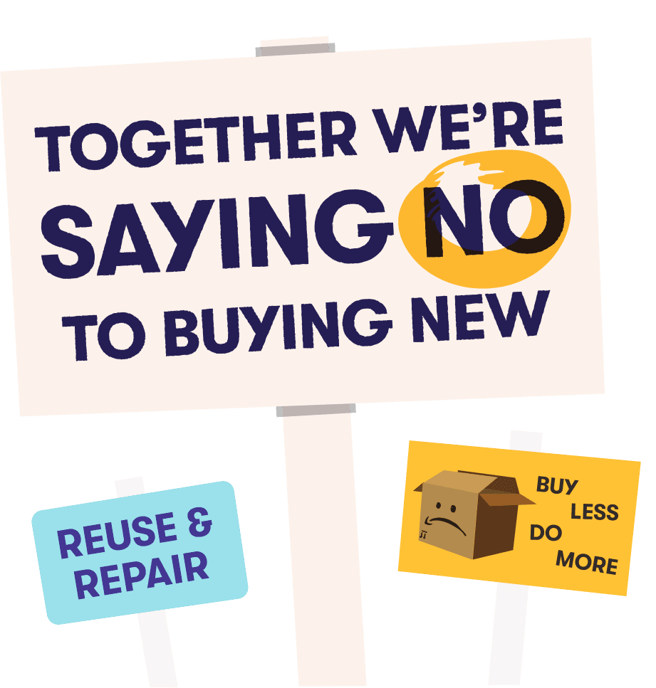 Together we're saying no to buying new.